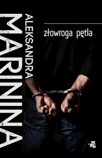 Złowroga pętla - Aleksandra Marinina - ebook + książka