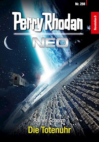 Perry Rhodan Neo 298: Die Totenuhr - Rainer Schorm - ebook