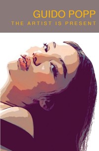 The artist is present - Guido Popp - ebook
