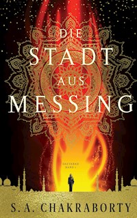 Die Stadt aus Messing - S. A. Chakraborty - ebook