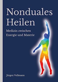 Nonduales Heilen - Jürgen Vollmann - ebook