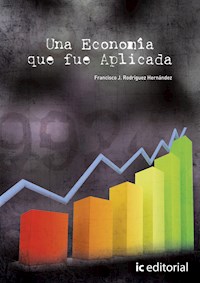 Una economía que fue aplicada - Francisco J. Rodríguez Hernández - ebook