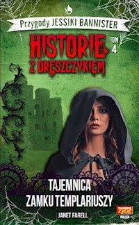 Historie z dreszczykiem J.Bannister 4 Tajemnica zamku templariuszy - Farell Janet - książka
