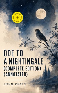 Ode to a Nightingale (Complete Edition) (Annotated) - John Keats - ebook