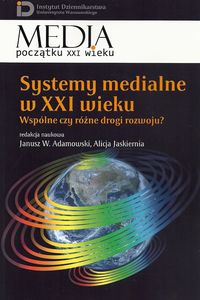 Systemy medialne w XXI wieku -  - książka