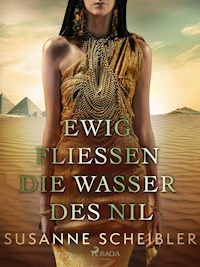 Ewig fließen die Wasser des Nil - Susanne Scheibler - ebook