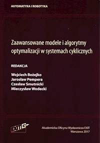Zaawansowane modele i algorytmy optymalizacji w systemach cyklicznych -  - książka