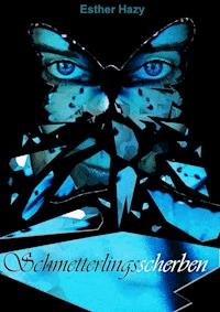 Schmetterlingsscherben - Esther Hazy - ebook