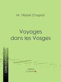 Voyages dans les Vosges - Ligaran - ebook