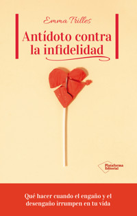 Antídoto contra la infidelidad - Emma Trilles - ebook