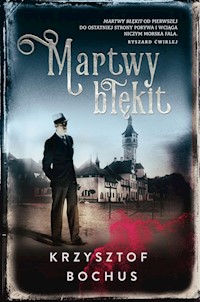 Martwy błękit - Krzysztof Bochus - ebook + audiobook + książka