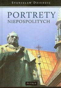 Portrety niepospolitych - Dziedzic Stanisław - książka