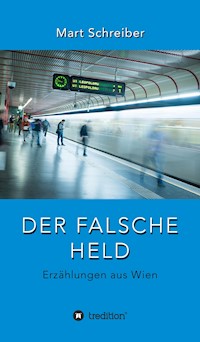 Der falsche Held - Mart Schreiber - ebook
