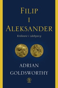 Filip i Aleksander - Adrian Goldsworthy  - książka