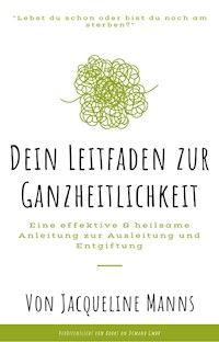 Lebst du schon oder bist du noch am sterben? - Jacqueline Manns - ebook