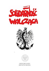 Solidarność Walcząca - Brożek Krzysztof, Surdy Grzegorz - książka