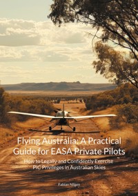 Flying Australia: A Practical Guide for EASA Private Pilots - Fabian Nilgen - ebook