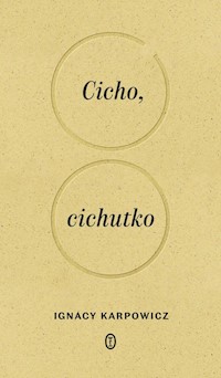 Cicho, cichutko - Ignacy Karpowicz - ebook + książka