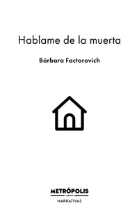 Hablame de la muerta - Bárbara Factorovich - ebook
