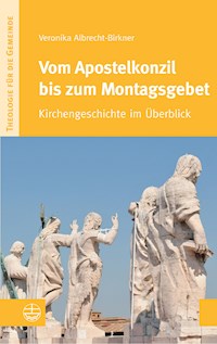 Vom Apostelkonzil bis zum Montagsgebet - Veronika Albrecht-Birkner - ebook