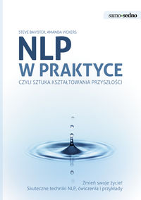 NLP w praktyce Samo sedno - Bavister Steve, Vickers Amanda - książka