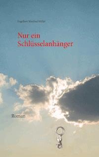 Nur ein Schlüsselanhänger - Engelbert Manfred Müller - ebook