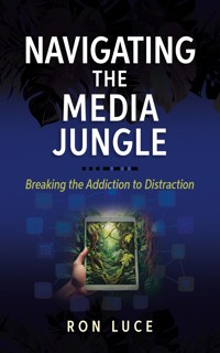 Navigating the Media Jungle - Ron Luce - ebook