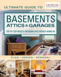 Ultimate Guide to Basements, Attics & Garages, 3rd Revised Edition - Editors of Creative Homeowner - ebook