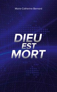 Dieu est mort - Marie-Catherine Bernard - ebook