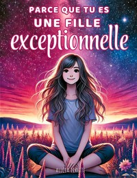 Parce que tu es une fille exceptionnelle - Alicia Peretti - ebook