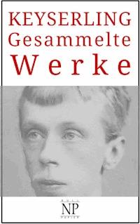 Eduard von Keyserling – Gesammelte Werke - Eduard von Keyserling - ebook