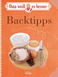 Oma weiß es besser: Backtipps - Komet Verlag - ebook