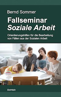 Fallseminar Soziale Arbeit - Bernd Sommer - ebook