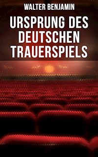 Ursprung des deutschen Trauerspiels - Walter  Benjamin - ebook