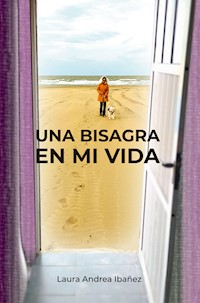 Una bisagra en mi vida - Laura Andrea Ibañez - ebook