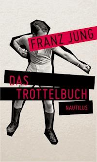 Das Trottelbuch - Franz Jung - ebook