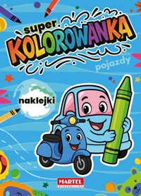 Super kolorowanka. Pojazdy z naklejkami - zbiorowa praca - książka
