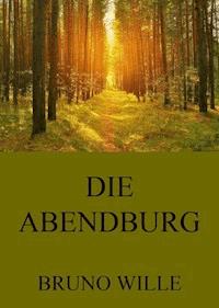 Die Abendburg - Bruno Wille - ebook