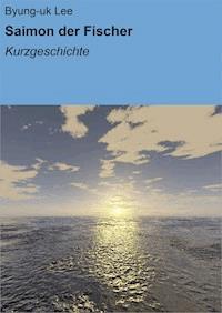 Saimon der Fischer - Byung-uk Lee - ebook
