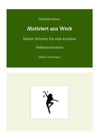 Selbstlernkurs: Motiviert ans Werk - Heike Thormann - ebook