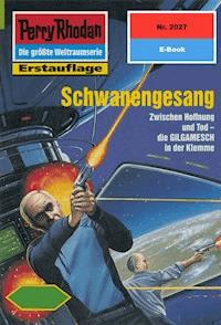 Perry Rhodan 2027: Schwanengesang -  Uwe Anton - ebook
