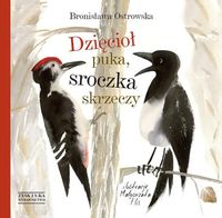 Dzięcioł puka, sroczka skrzeczy - Bronisława Ostrowska - książka