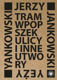 Tram wpopszek ulicy i inne utwory - Jankowski Jerzy - książka