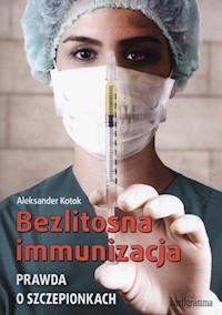 Bezlitosna immunizacja - Kotok Aleksander - książka