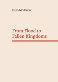 From Flood to Fallen Kingdoms - Jarno Moilanen - ebook