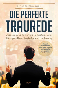 Die perfekte Traurede - Sophia Theresa Mumm - ebook