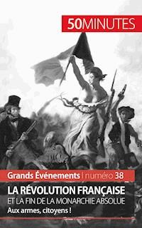 La Révolution française et la fin de la monarchie absolue - Sandrine Papleux - ebook