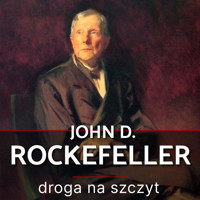 John D. Rockefeller. Droga na szczyt. Historia, która inspiruje - Adamski Witold - audiobook