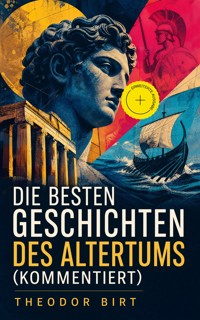 Die besten Geschichten des Altertums (Kommentiert) - Theodor Birt - ebook