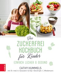 Das Zuckerfrei-Kochbuch für Kinder - Cathy Hummels - ebook